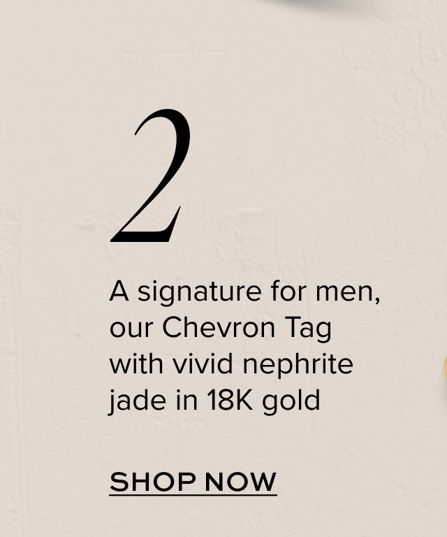 A signature for men, our Chevron Tag with vivid nephrite jade in 18K gold