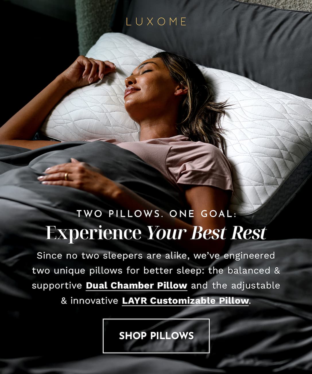 Two distinct pillows One goal: Your Best Rest. | SHOP PILLOWS