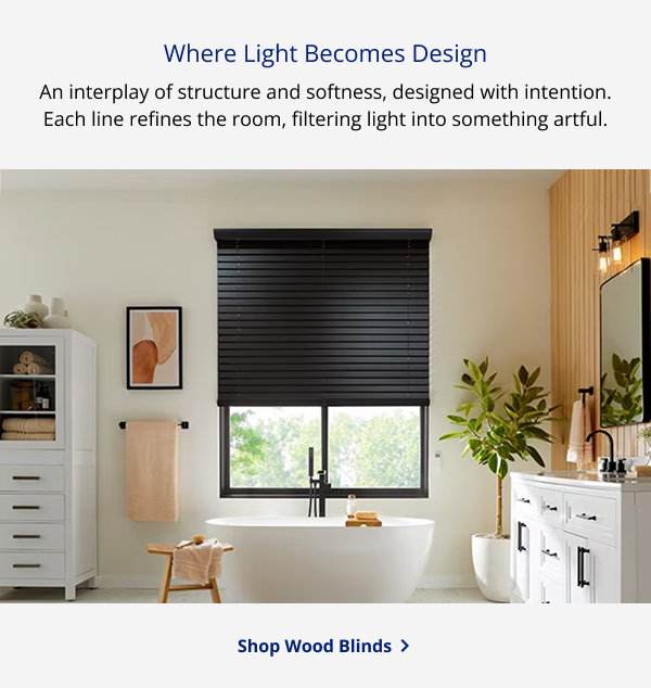 Where Light Becomes Design | An interplay of structure and softness, designed with intention. Each line refines the room, filtering light into something artful. | SHOP WOOD BLINDS >