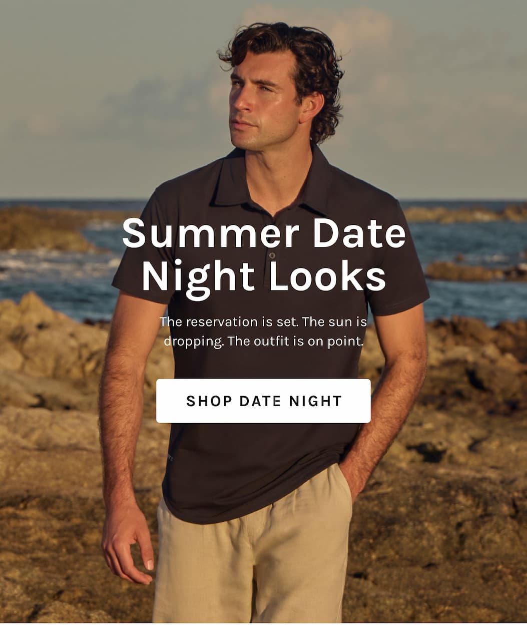 Summer Date Night Looks The reservation is set. The sun is dropping. The outfit is on point. SHOP DATE NIGHT