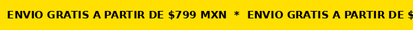 Envio gratis a partir de $799 MXN