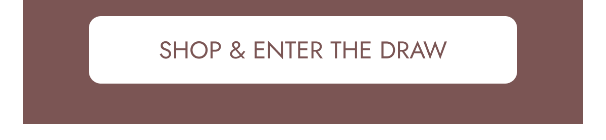 Shop & Enter The Draw 