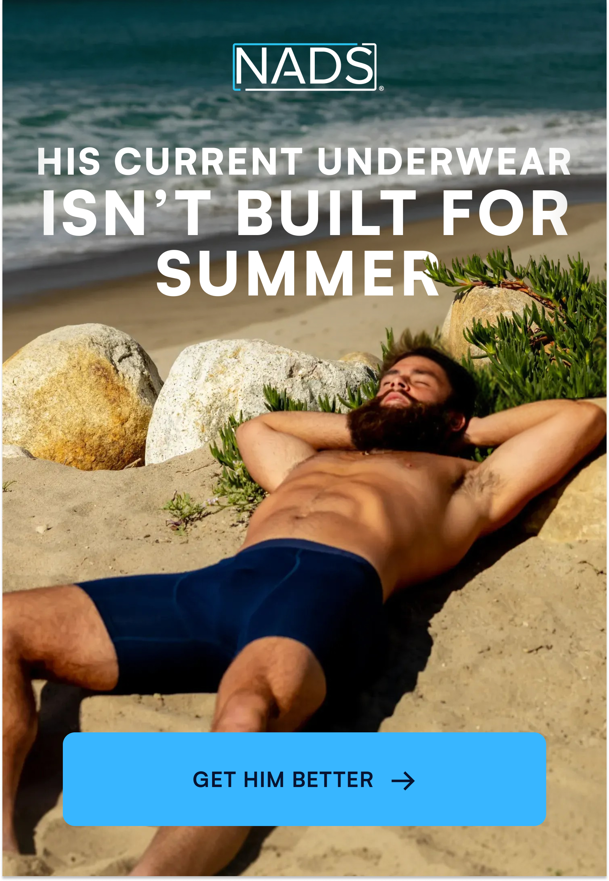 His Current Underwear Isn’t Built for Summer GET HIM BETTER →