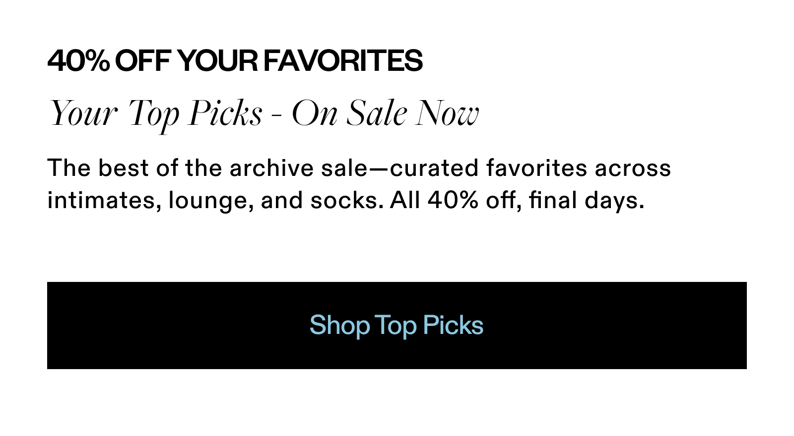 40% Off Your Favorites - Shop Picks