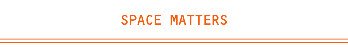 Space Matters