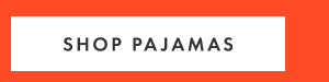 SHOP PAJAMAS