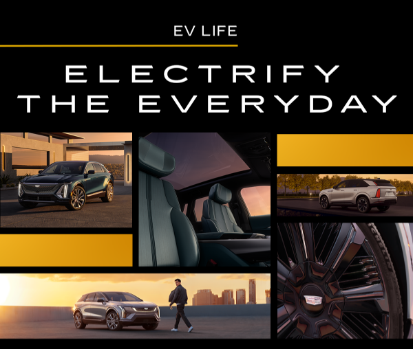 Multiple images of Cadillac EV exterior and interior with headline “EV LIFE—ELECTRIFY THE EVERYDAY”