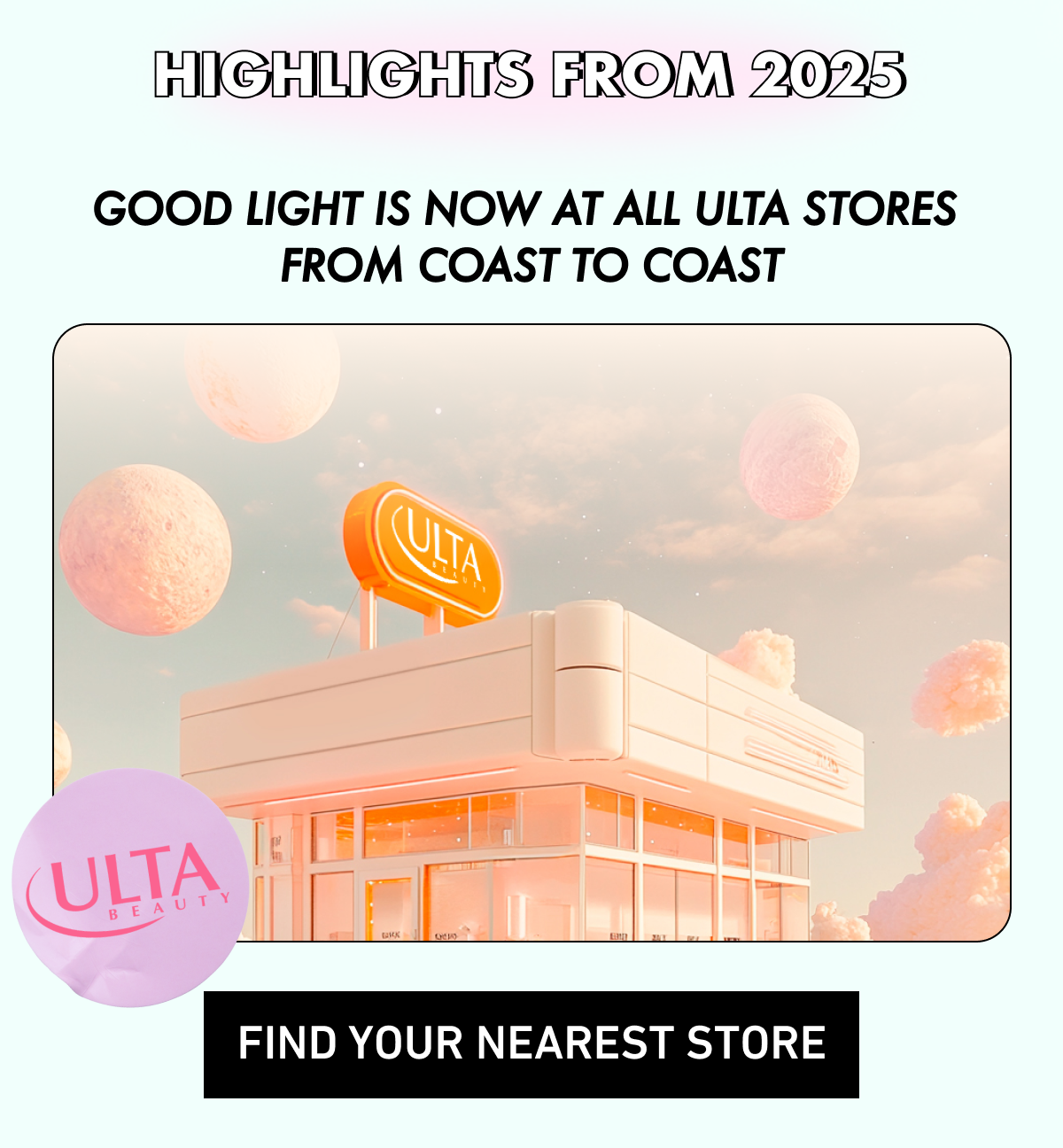 good light is now at all Ulta Stores from coast to coast!
