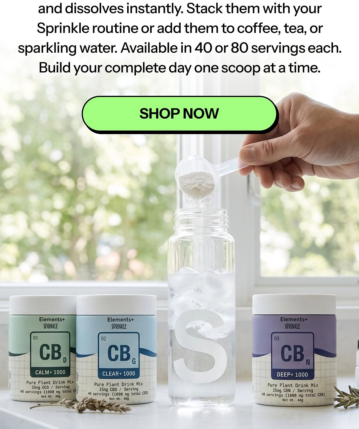 Elements + Sprinkle CB Calm - 1000 Pure Plant Drink Mix. Elements + Sprinkle CB Deep - 1000 Pure Plant Drink Mix.