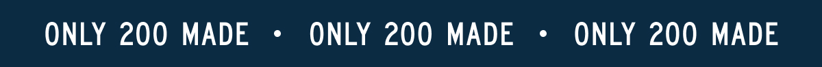 Only 200 made