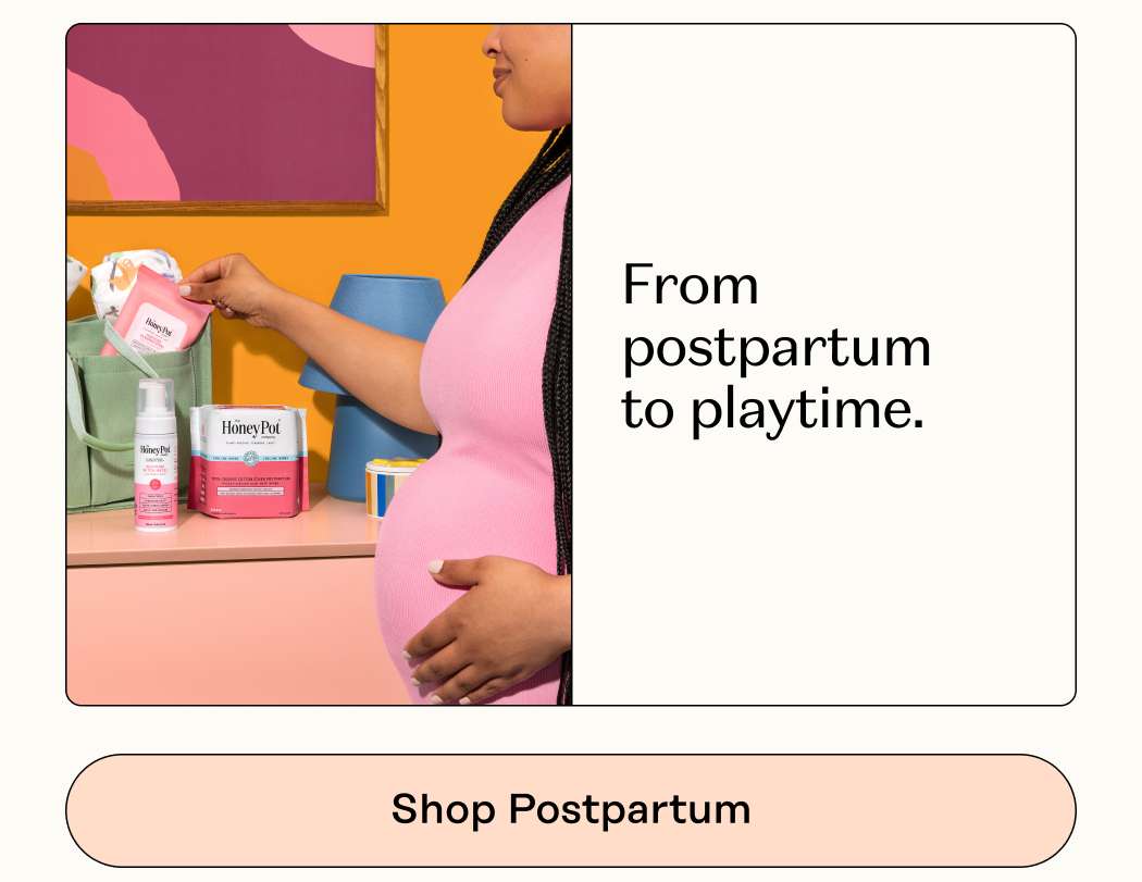 From postpartum to playtime. Shop Postpartum