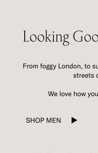 Looking Good Out There From foggy London, to sunny Florida, to our home streets of Soho.  We love how you style our shoes. Shop Men