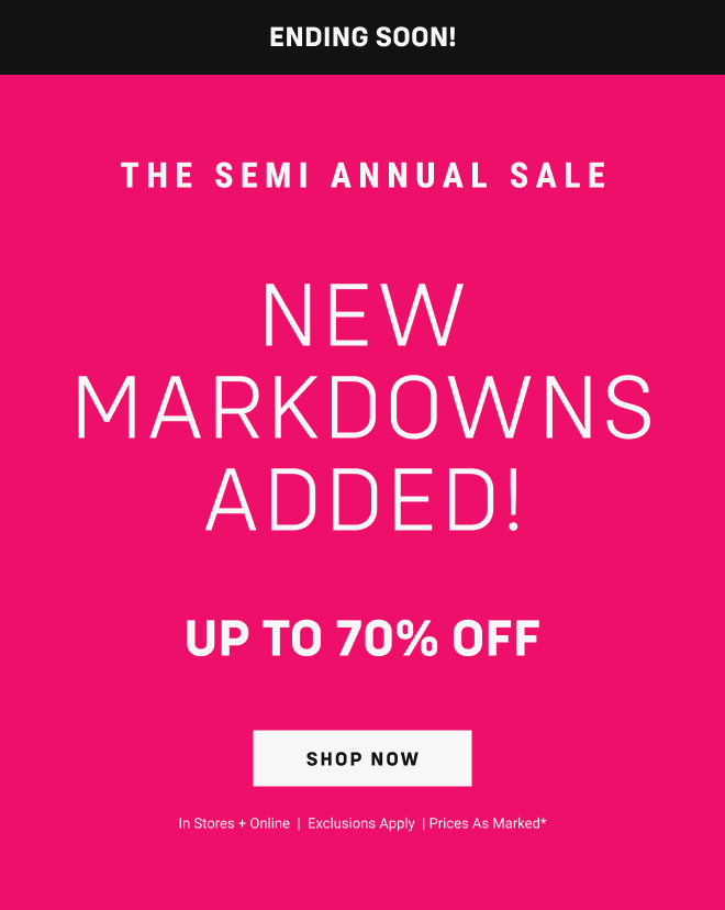 Ending soon! The SEMI Annual Sale New markdowns added! Up to 70% OFF Shop Now In stores + online  |  Exclusions Apply  | Prices as marked*
