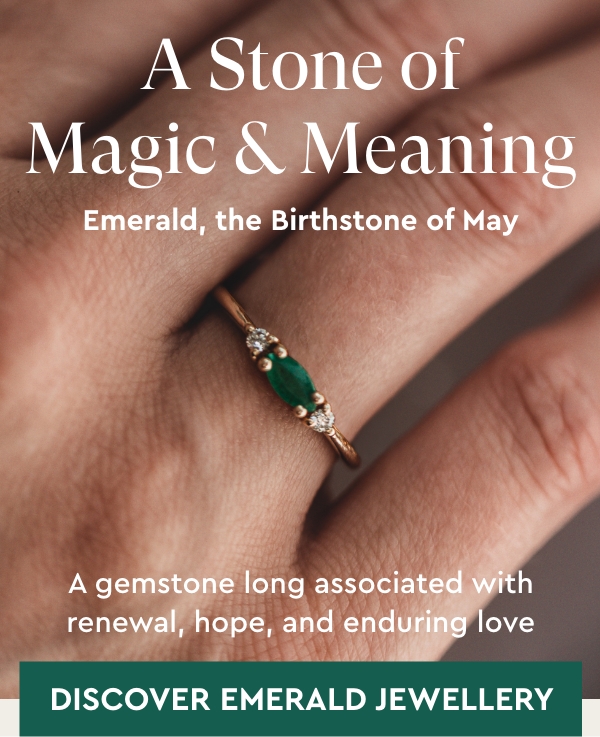 A Stone of Magic & Meaning: Discover Emerald Jewellery