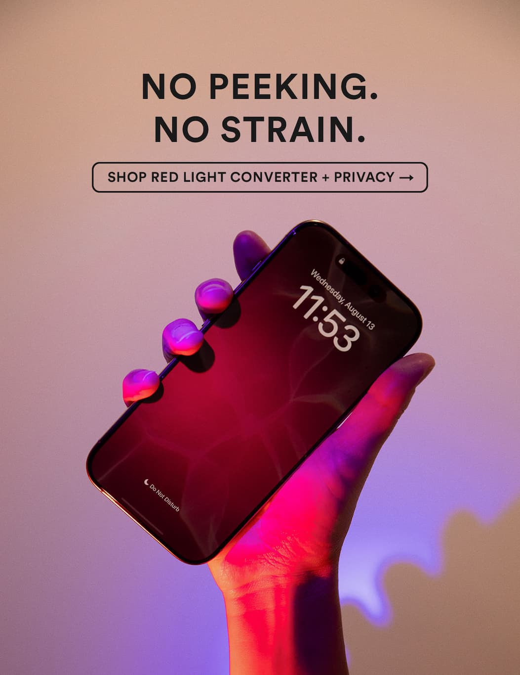 No peeking, no strain with Red Light Converter+Privacy