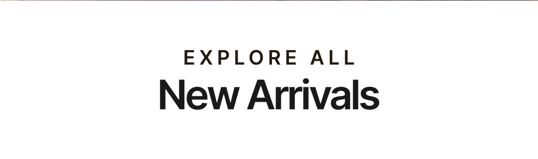 Explore New Arrivals for Fall