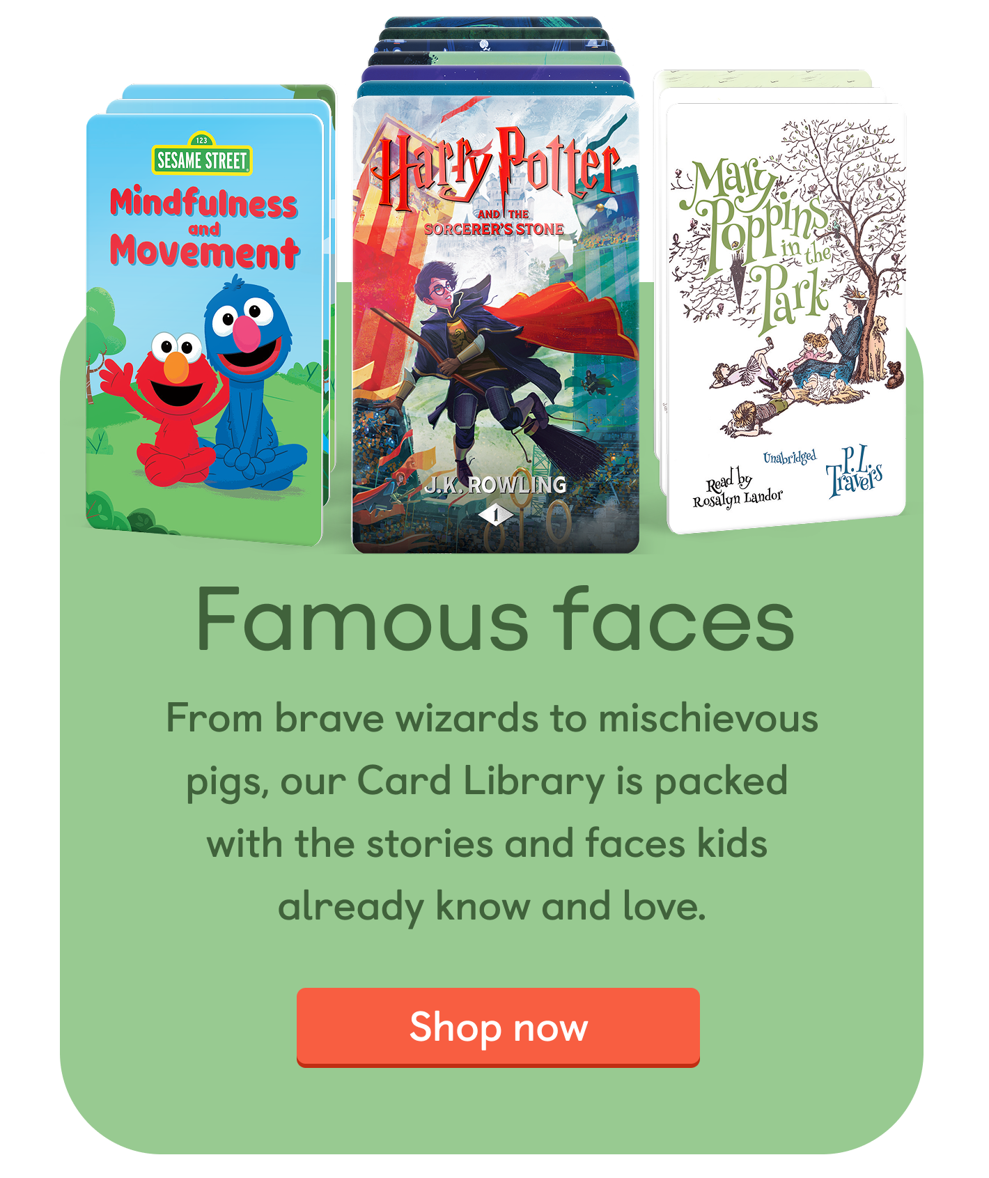 Famous faces: From brave wizards to mischievous pigs, our Card Library is packed with the stories and faces kids already know and love. Shop now