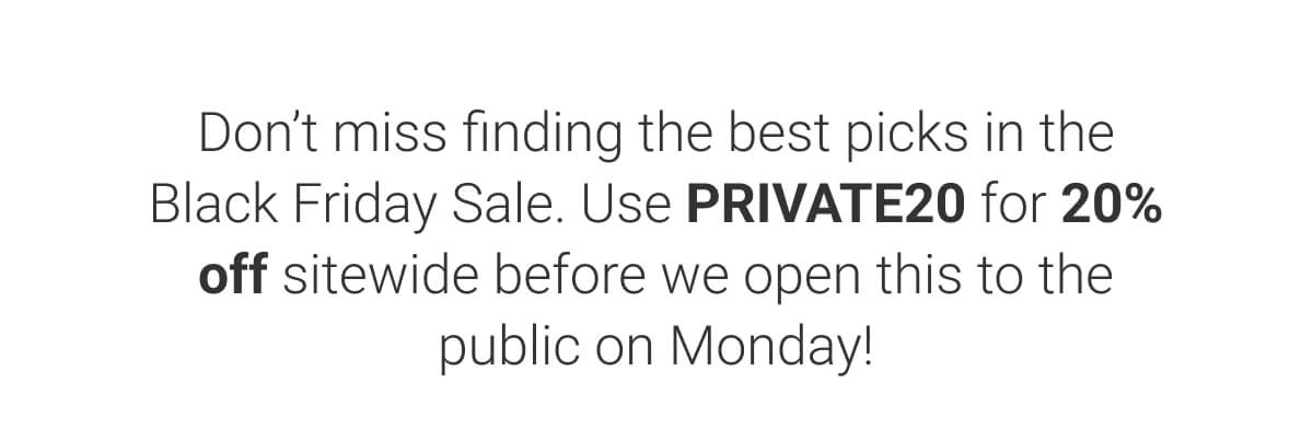 Use code PRIVATE20 for 20% Off Sitewide
