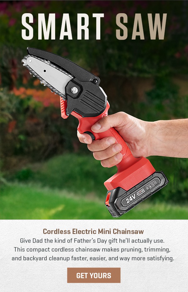 Give Dad a gift he'll actually use! 20% off our mighty Mini Chainsaw.