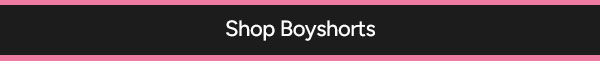 Shop Boyshorts