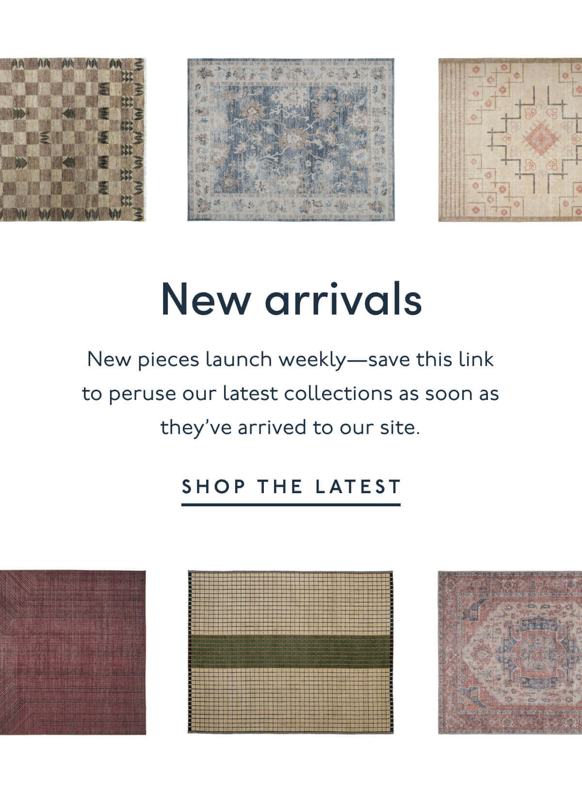 New arrivals | New pieces launch weekly—save this link to peruse our latest collections as soon as they’ve arrived to our site. | Shop The Latest