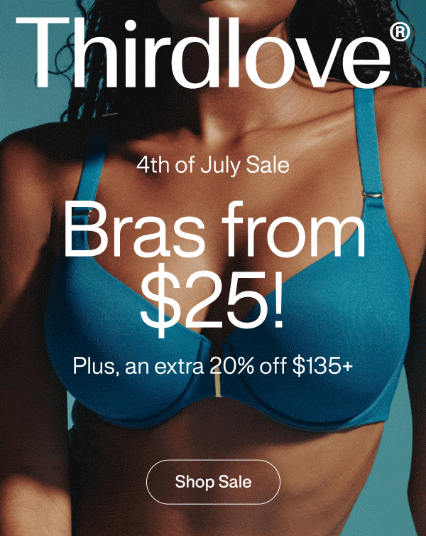 Thirdlove® 4th of July Sale: Bras from $25! Plus, an extra 20% off $135+ - Shop Sale