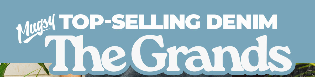 Mugsy top selling demim the grands