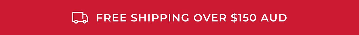 Free shipping over $150 AUD