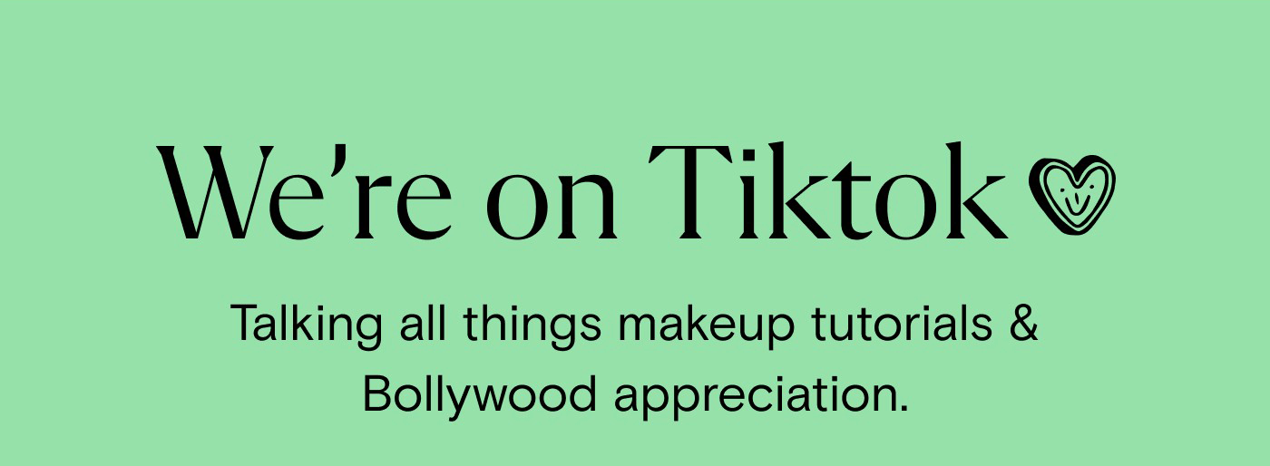 We're on Tiktok | Taking all things makeup tutorials & Bollywood appreciation.