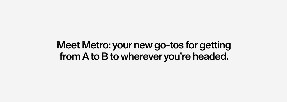 Introducing Metro Range