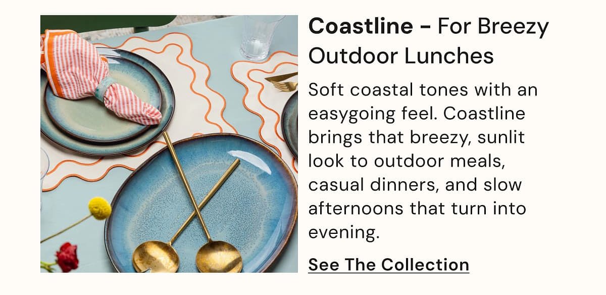 Coastline – For Breezy Outdoor Lunches Soft coastal tones with an easygoing feel.