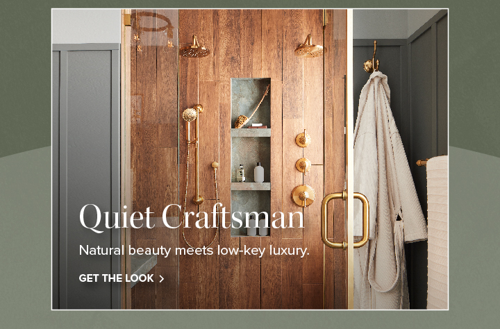 Quiet Craftsman  - Natural beauty meets low-key luxury. - Get the Look
