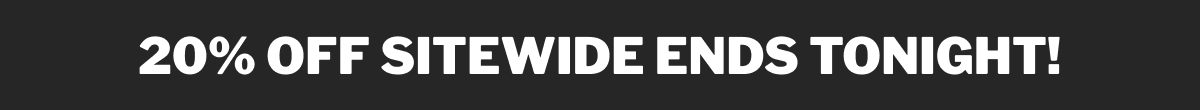20% off sitewide*  SHOP NOW