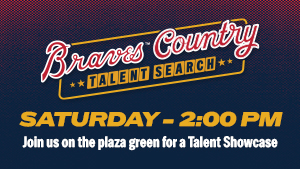 Braves Country Talent Search Showcase