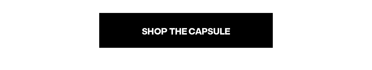 SHOP THE CAPSULE