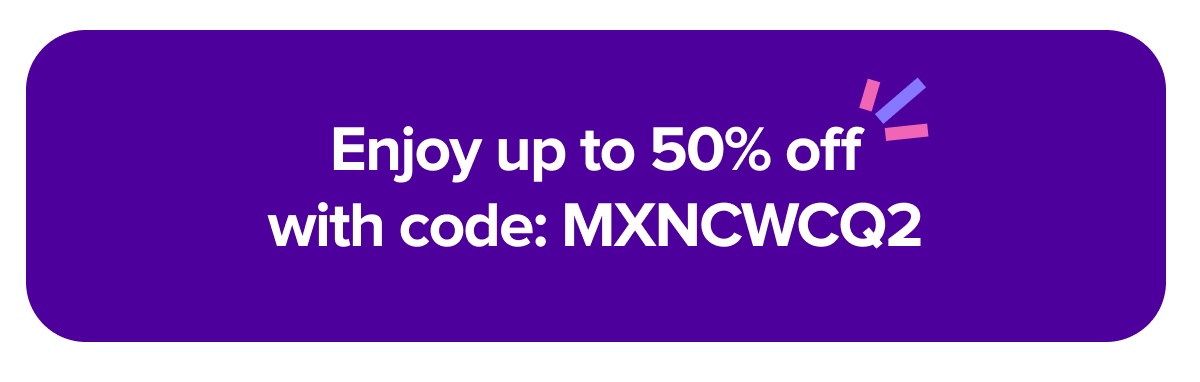 Enjoy up to 50% Off Almost Everything | Code: MXNCWCQ2