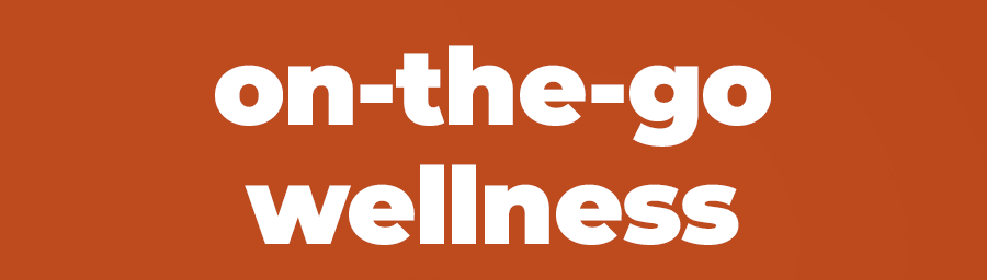 On-the-Go Wellness