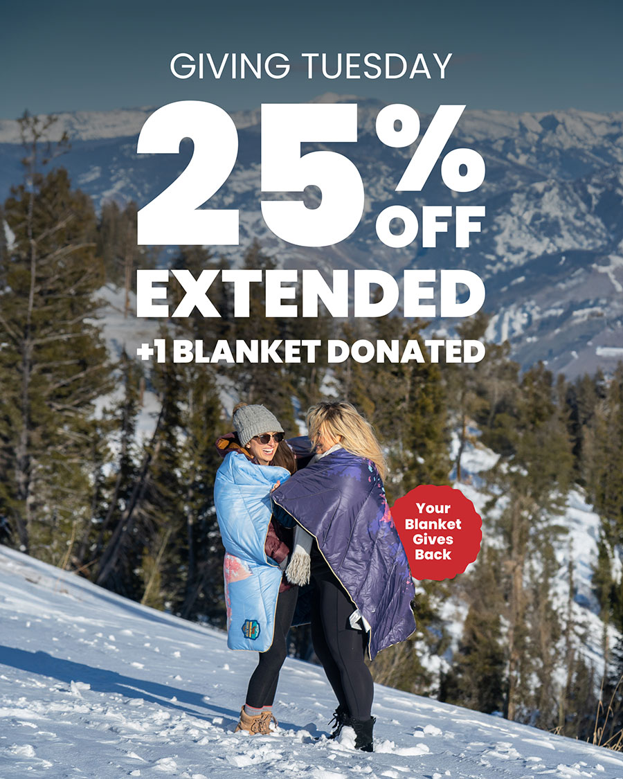 GIVING TUESDAY | 25% OFF EXTENDED | +1 BLANKET DONATED