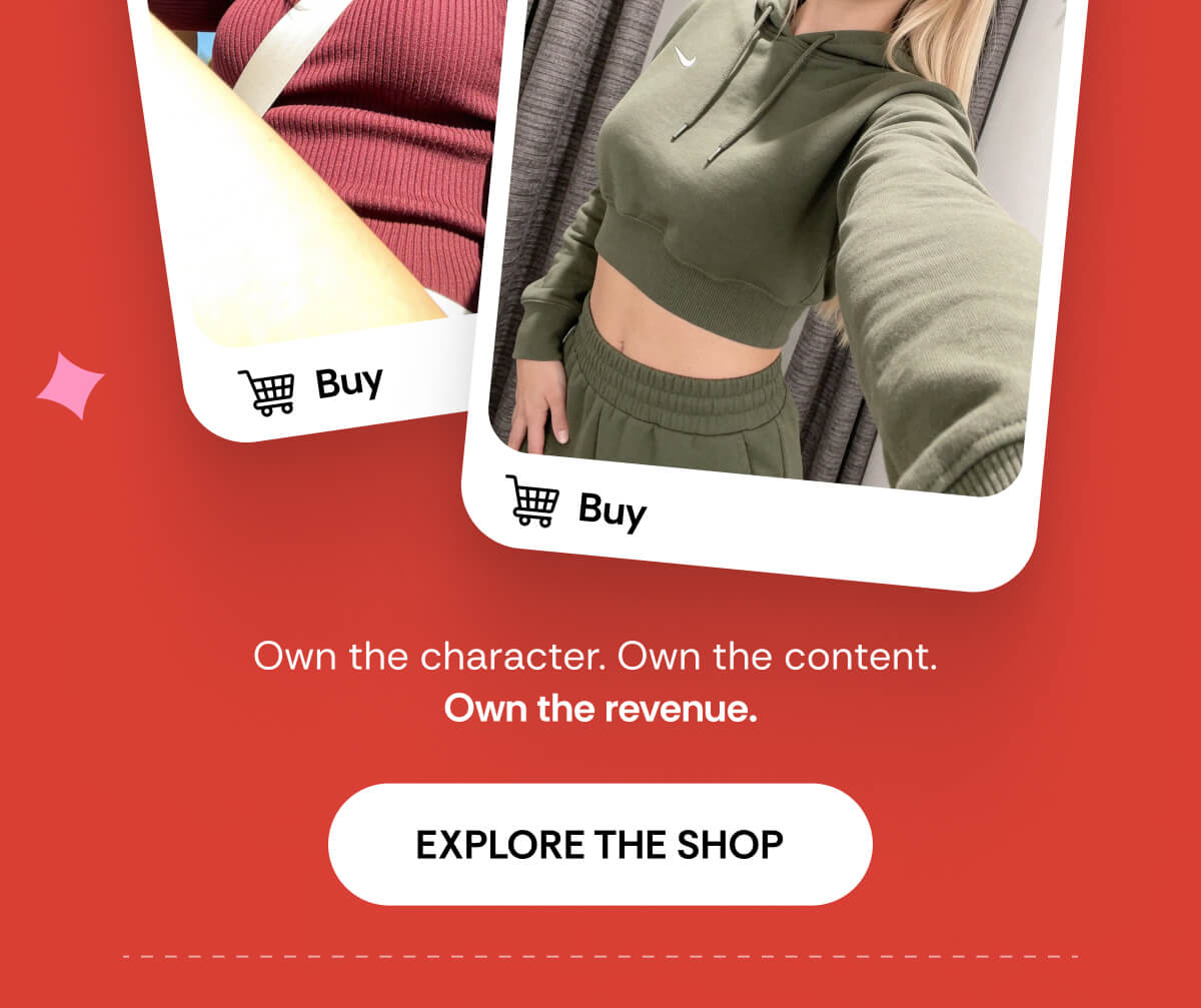 Own the character. Own the content.  Own the revenue.