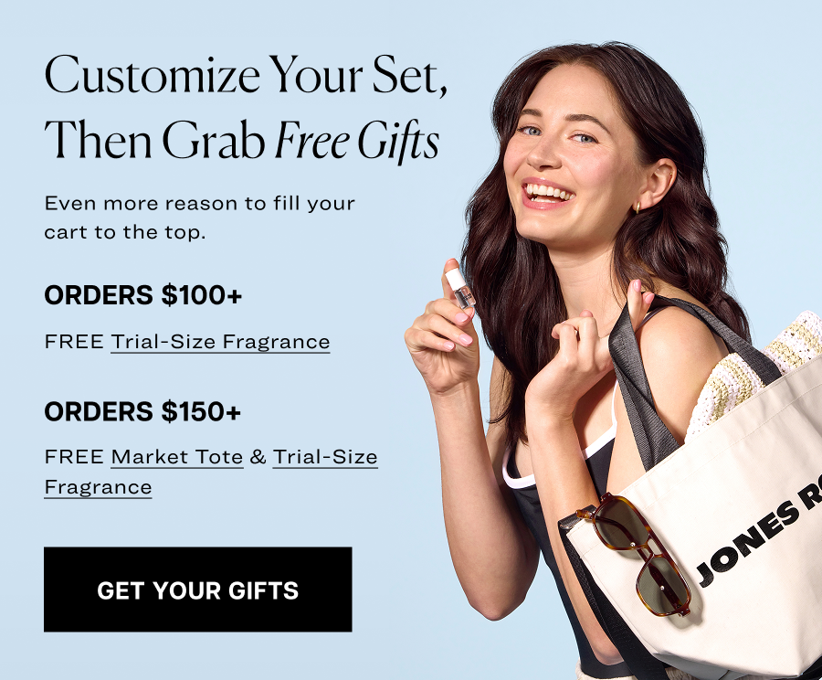 Customize your set, then grab your gifts. 