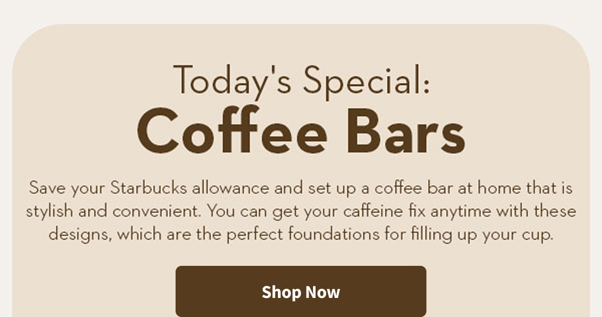 Today's Special: Coffee Bars | Save your Starbucks allowance and set up a coffee bar at home that is stylish and convenient. You can get your caffeine fix anytime with these designs, which are the perfect foundations for filling up your cup.