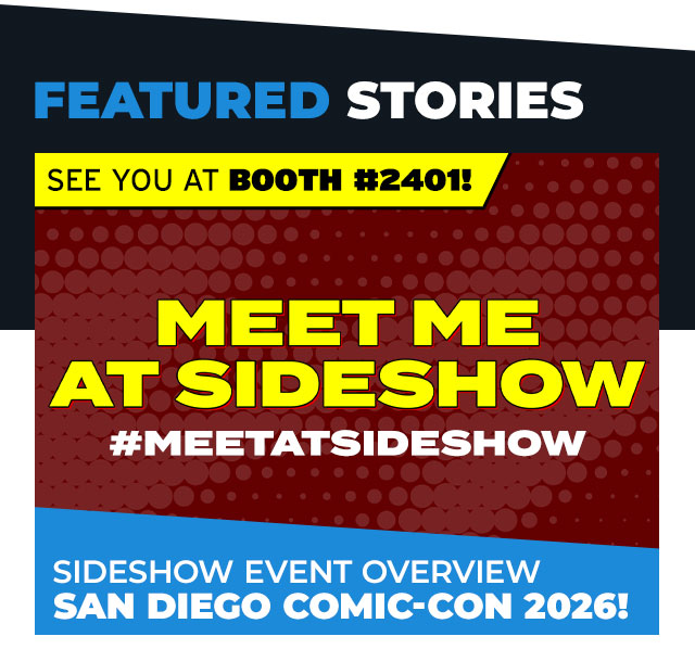 Sideshow Event Overview: San Diego Comic-Con 2026!