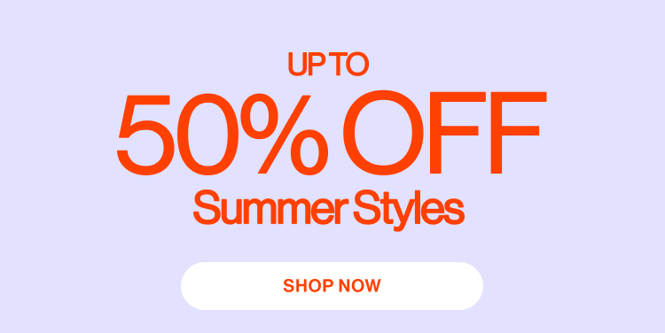 IMAGE-50% OFF SUMMER STYLES