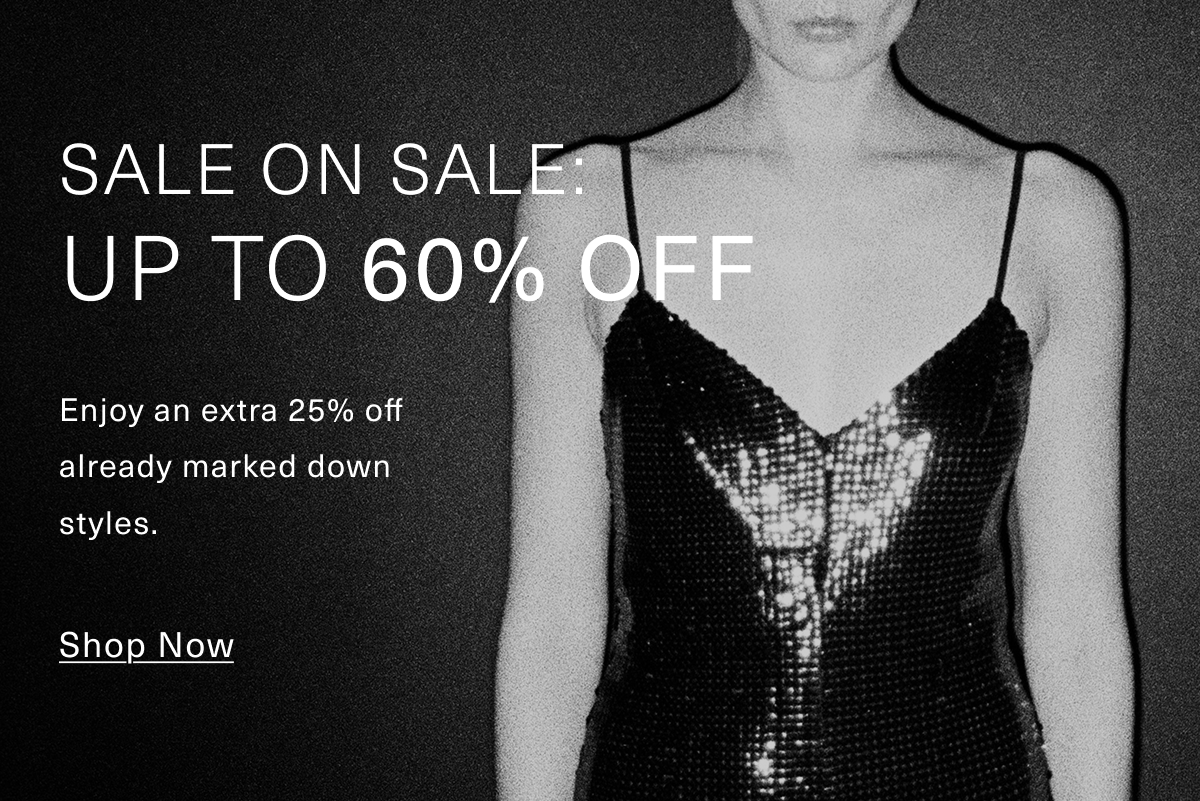 Sale on Sale: Up to 60% OFF | Enjoy an extra 25% off already marked down styles. Shop Now 
