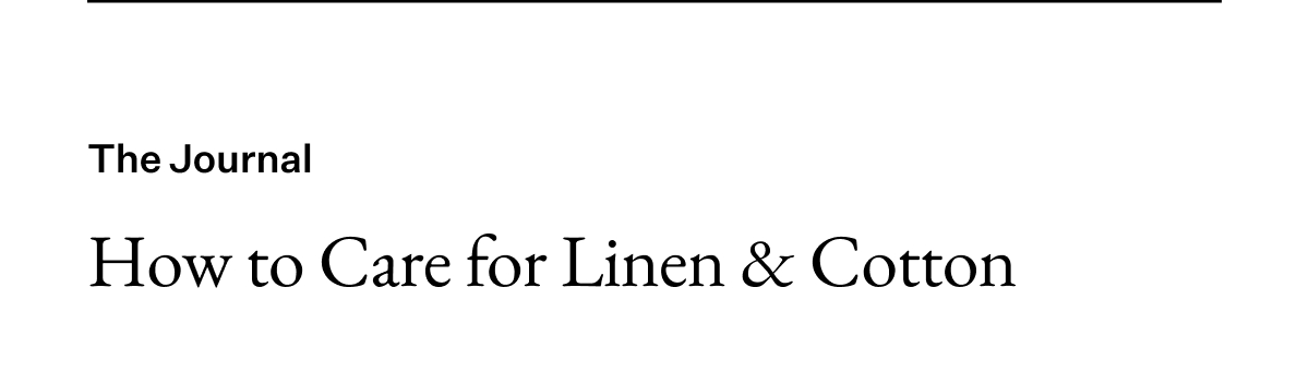 The Journal. How to Care for Linen & Cotton