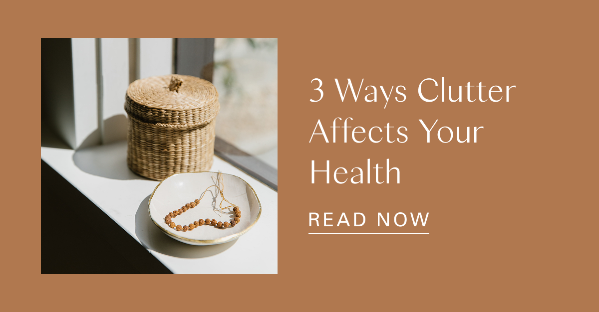 3 Ways Clutter Affects Your Health