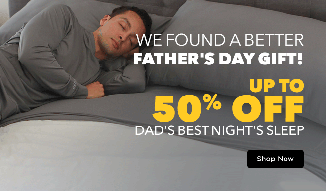 We Found A Better Father's Day Gift! Up To 50% Off Dad's Best Night's Sleep + STACK 10% Off Father's Day Gift Guide Picks