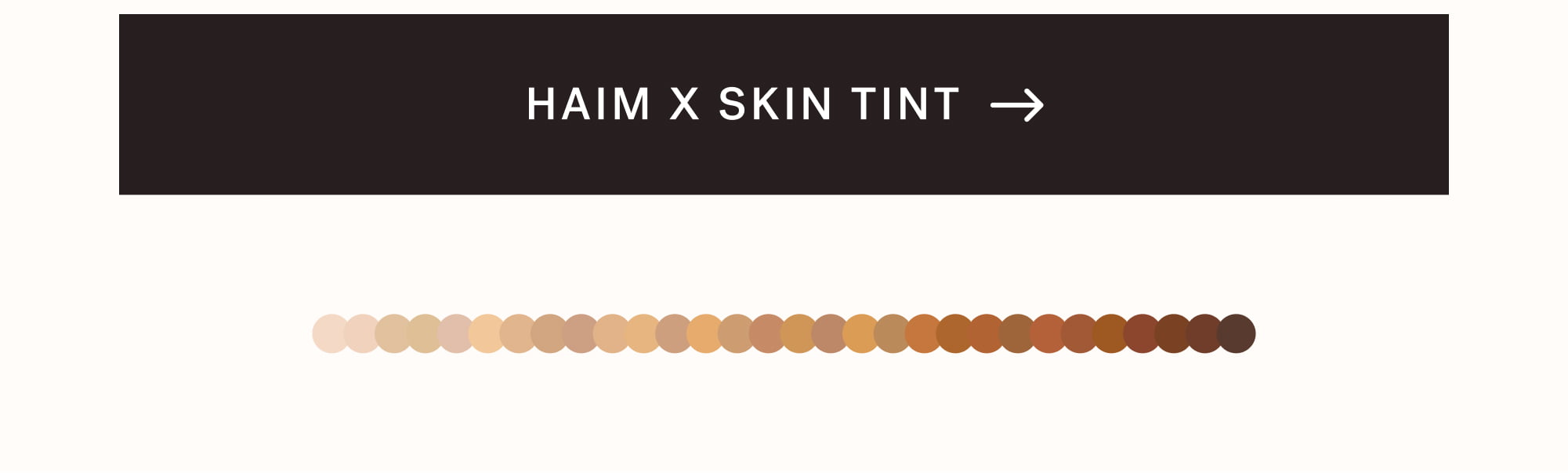 HAIM X SKIN TINT arrow-right-long