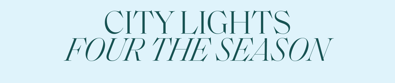 Dark green text on a light blue background that reads 'CITY LIGHTS FOUR THE SEASON'.