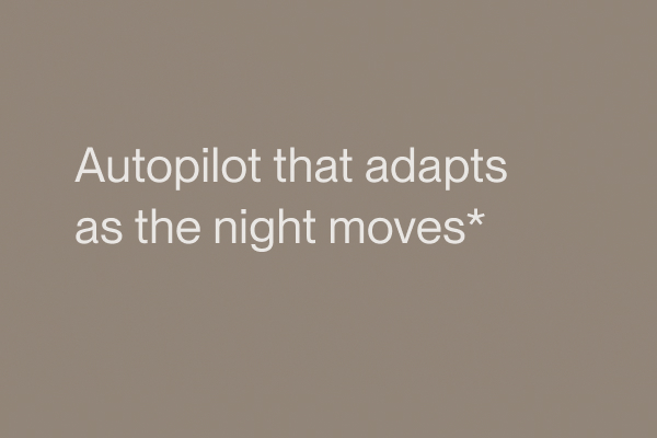 Autopilot that adapts as the night moves*